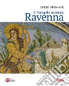Il vangelo secondo Ravenna. Ediz. a colori libro