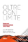 Oltre ogni limite. Nazarena monaca reclusa 1945-1990 libro