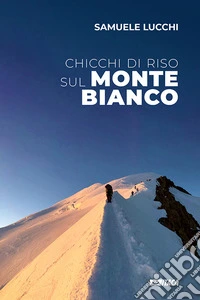 Chicchi di riso sul Monte Bianco