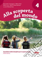 Alla scoperta del mondo. Sussidiario delle discipline. Matematica. Per la 4ª classe elementare libro