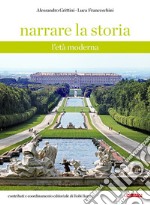 Narrare la storia. Con Fascicolo. Per la Scuola media. Nuova ediz.. Vol. 2: L' età moderna libro