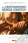 Un cristianesimo senza Cristo? Il Magistero di Francesco sulle tentazioni gnostiche e pelagiane della Chiesa di oggi libro