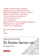 Et homo factus est. Monologo di Pietro libro