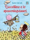 L'uccellino e lo spaventapasseri libro di Clericetti Guido