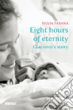 Eight hours of eternity. Giacomo's story