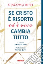 Se Cristo è risorto ed è vivo cambia tutto libro