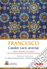 Candor Lucis aeternae. Lettera apostolica in occasione del VII centenario della morte di Dante Alighieri libro