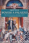 Poveri a palazzo. Carlo Tancredi e Giulia, marchesi di Barolo: una santa storia d'amore libro