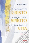 Il pensiero di Cristo, i segni dello Spirito e il desiderio di vita libro di Manzi Franco