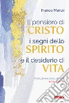 Il pensiero di Cristo, i segni dello Spirito e il desiderio di vita libro di Manzi Franco