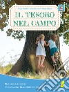 Tesoro nel campo. Percorso elementare di conoscenza della proposta cristiana. Per la Scuola elementare. Con espansione online (Il). Vol. 1 libro