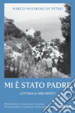 Mi è stato padre. Lettera ai miei nipoti libro