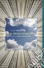 Il divino nascosto. Storie di eroico quotidiano libro