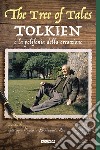 The tree of tales. Tolkien e la polifonia della creazione libro