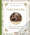 Perché tu sia felice. Eucaristia, nutrimento della vita libro