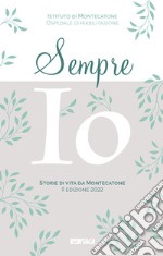 Sempre io. Storie di vita da Montecatone 2022 libro