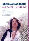 Adriana Mascagni amica del mistero libro