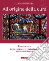 All'origine della cura. Vol. 2: Homo viator. Dall'accoglienza dei primi pellegrini agli Ospedali Maggiori libro