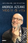 Andrea Aziani febbre di vita libro