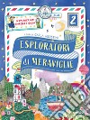 Esploratori di meraviglie 2. In vacanza con Fiorella e Isacco. Per la scuola primaria (volume 2) libro di Agostini C. (cur.)