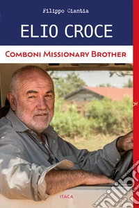Elio Croce comboni missionary brother libro