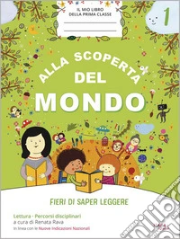 ALLA SCOPERTA DEL MONDO 1. CLASSE 1 libro