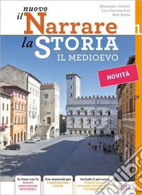 NUOVO NARRARE LA STORIA 1. (IL) DAL MEDIOEVO AL SEICENTO libro