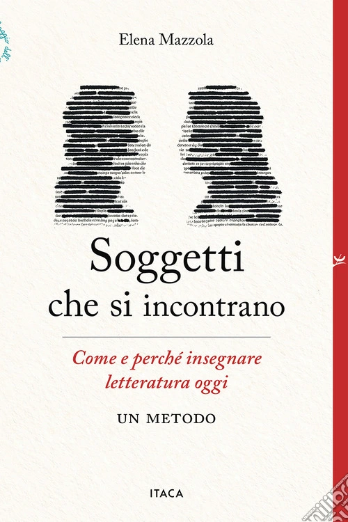 Soggetti che si incontrano. Come e perché insegnare letteratura oggi. Un metodo