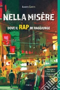 Nella misère. Dove il rap mi raggiunge libro