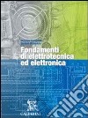 Fondamenti di elettrotecnica ed elettronica. Per le Scuole superiori libro