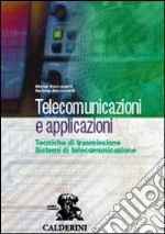 Telecomunicazioni ed applicazioni. Tecniche di trasmissione e sistemi. Per le Scuole superiori