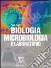 Biologia, microbiologia e laboratorio. Per le Scuole superiori libro