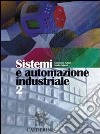 Sistemi ed automazione industriale. Per le Scuole superiori (2) libro di NATALI GRAZIANO AGUZZI NADIA