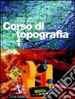 Corso di topografia. Per le Scuole superiori. Con CD-ROM (1) libro