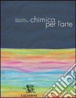 Chimica per l'arte. Per gli Ist. d'arte. Con CD-ROM. Con DVD