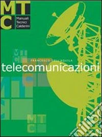 Telecomunicazioni. Per le Scuole superiori libro