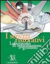 I servizi ristorativi. Laboratorio di organizzazione e gestione. Per le Scuole superiori libro