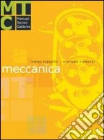 Meccanica. Manuale tecnico libro