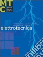 Elettrotecnica. Per le Scuole superiori libro