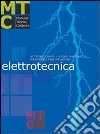 Elettrotecnica. Per le Scuole superiori libro