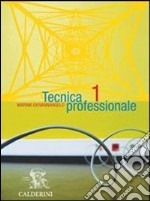 Tecnica professionale. Per le Scuole superiori. Con CD-ROM (1)