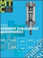 Sistemi meccanici automatici. Per gli Ist. Professionali libro