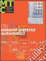 Sistemi elettrici automatici. Per le Scuole superiori libro