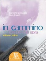 In cammino con Dio nella storia. Per la Scuola media (1) libro