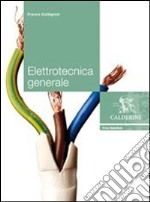 Elettronica generale. Per gli Ist. Tecnici e Professionali libro