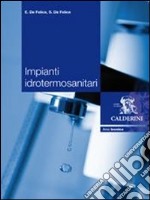 Impianti idrotermosanitari. Per gli Ist. professionali per l'industria e l'artigianato