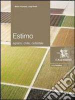 Estimo. Agrario, civile, catastale. Per gli Ist. tecnici per geometri