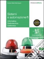 Sistemi ed automazione industriale. Per gli Ist. Tecnici industriali. Con espansione online. Vol. 1 libro usato