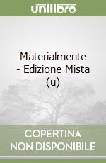 Materialmente - Edizione Mista (u) libro