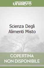 Scienza Degli Alimenti Misto libro